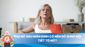Phụ nữ sau mãn kinh có nên bổ sung nội tiết tố nữ?
